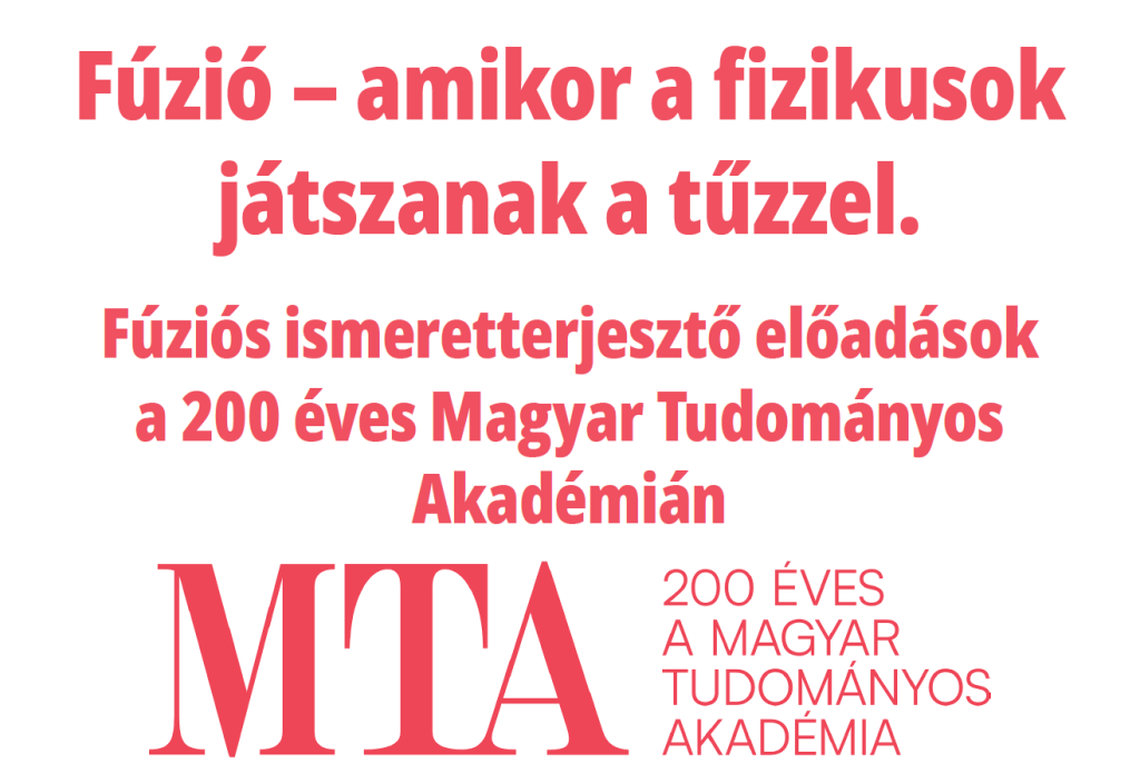 Fúzió – amikor a fizikusok játszanak a tűzzel. MTA200 – 2025